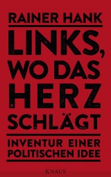 Buch »Links, wo das Herz schlägt, Inventur einer politischen Idee«, ISBN 978-3-8135-0656-3